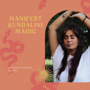 Manifest Kundalini Magic 19 april